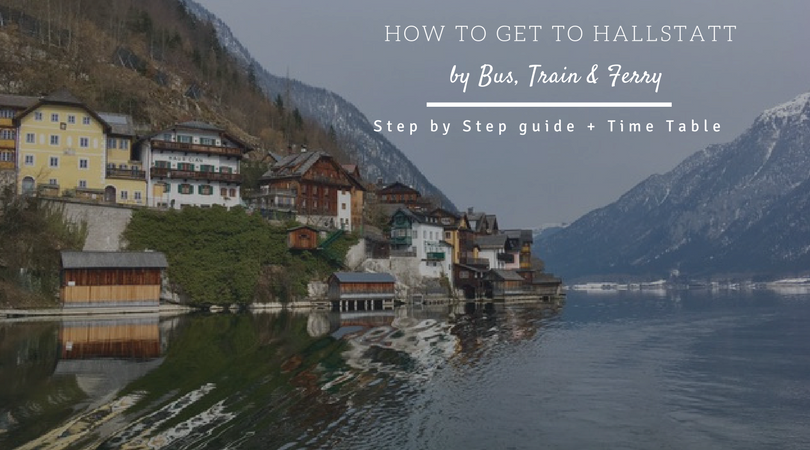 Quick Quide of How to get to Hallstatt from Salzburg by Bus, Train and Ferry